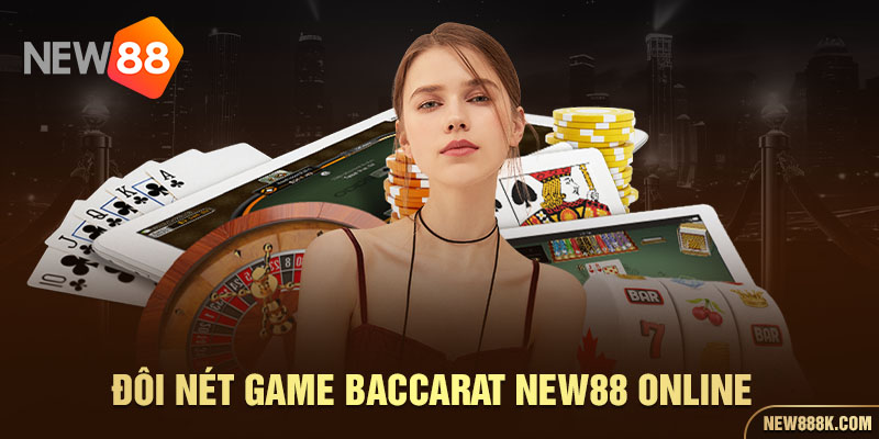 Đôi nét game baccarat New88 online